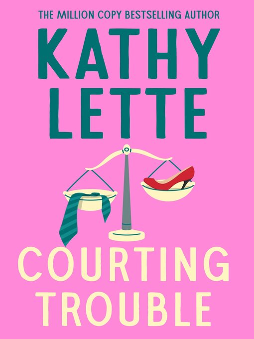 Title details for Courting Trouble by Kathy Lette - Available